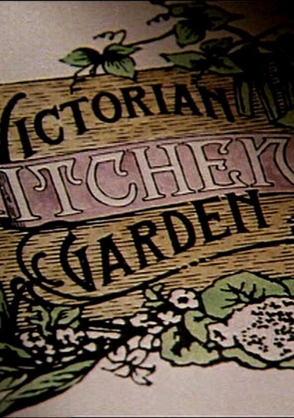 The Victorian Kitchen Garden - Season 1