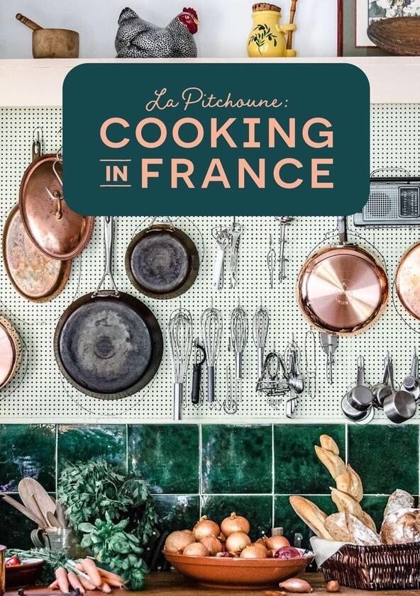 La Pitchoune: Cooking in France - Season 1