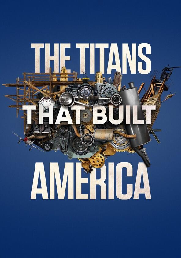 The Titans That Built America - Season 1