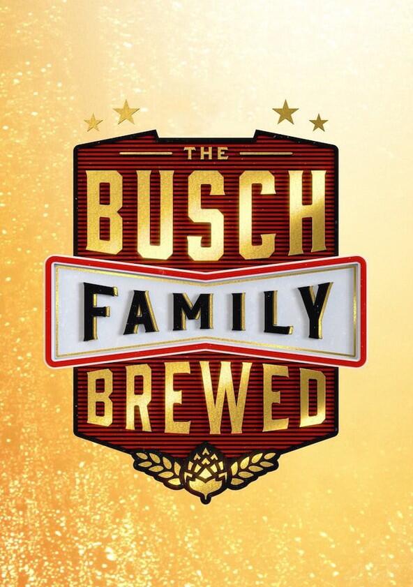 The Busch Family Brewed - Season 1