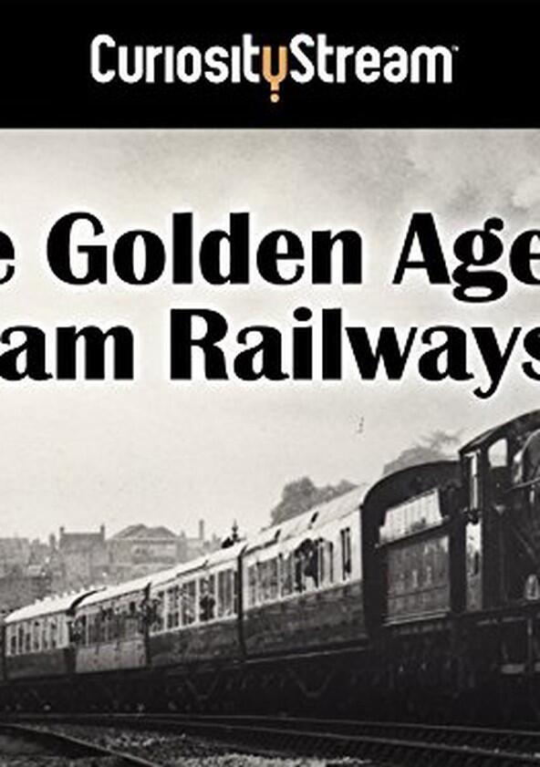 The Golden Age of Steam Railways - Season 1