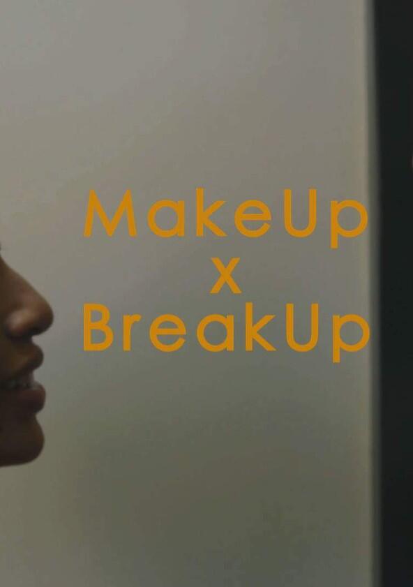 Makeup X Breakup - Season 1