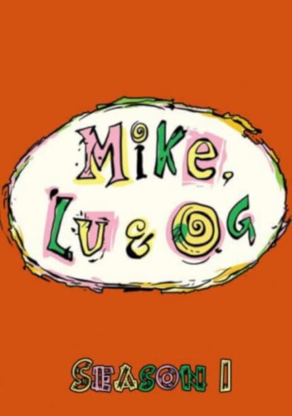 Mike, Lu & Og - Season 1