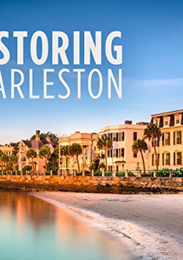 Restoring Charleston - Season 1