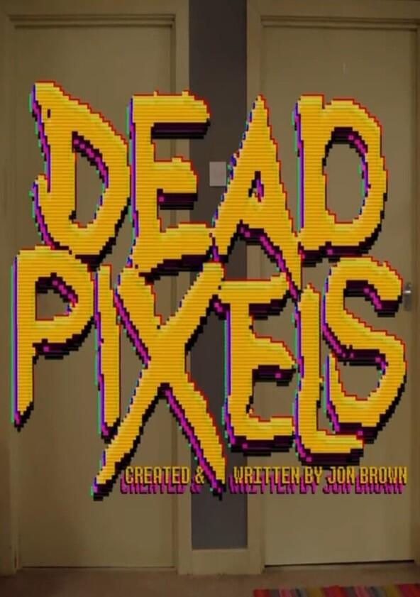 Dead Pixels - Season 2