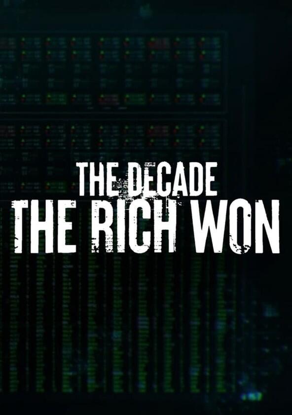 The Decade the Rich Won - Season 1