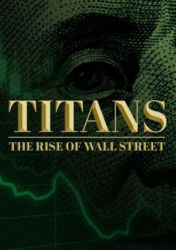 Titans: The Rise of Wall Street - Season 1