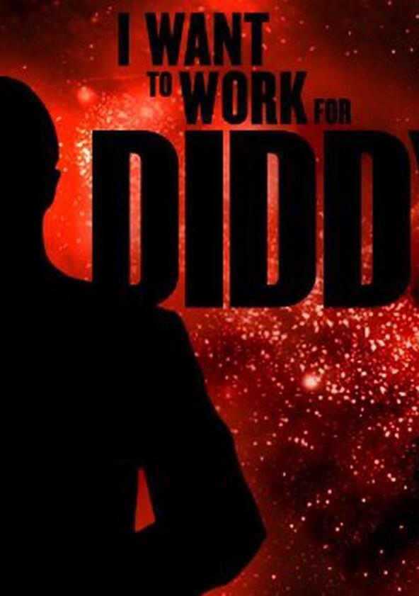 I Want to Work for Diddy - Season 1