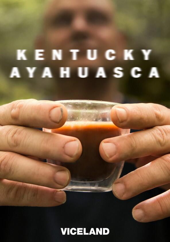 Kentucky Ayahuasca - Season 1