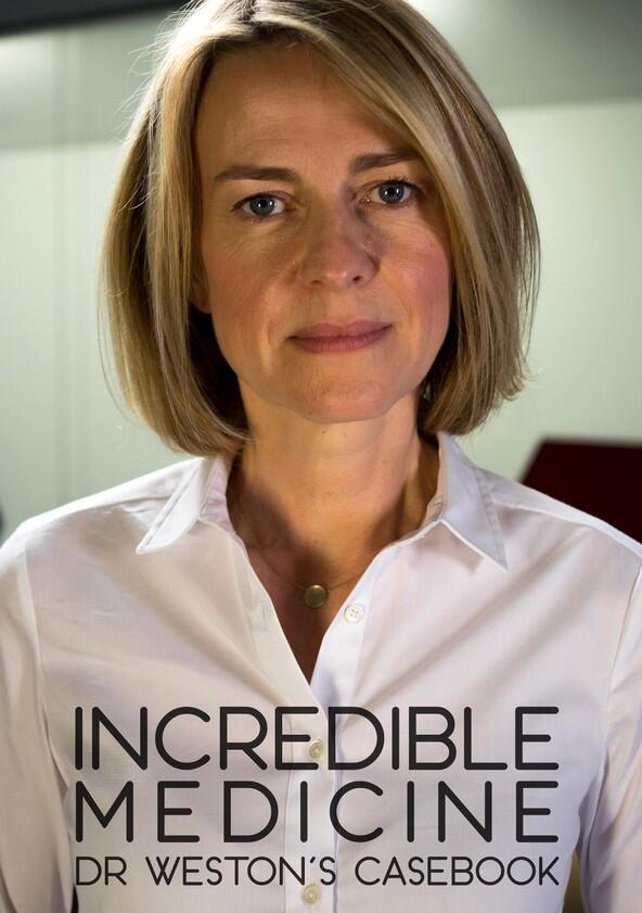 Incredible Medicine: Dr Weston's Casebook - Season 1