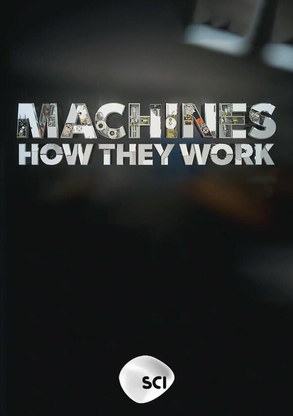 Machines: How They Work - Season 1