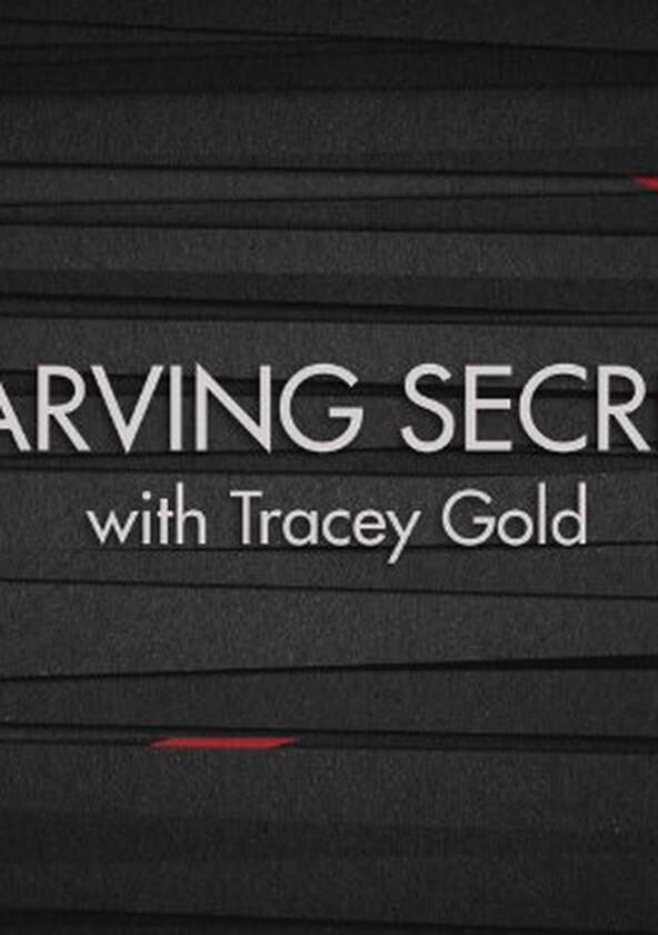 Starving Secrets with Tracey Gold - Season 1