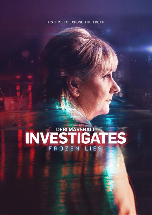 Debi Marshall Investigates Frozen Lies - Season 1