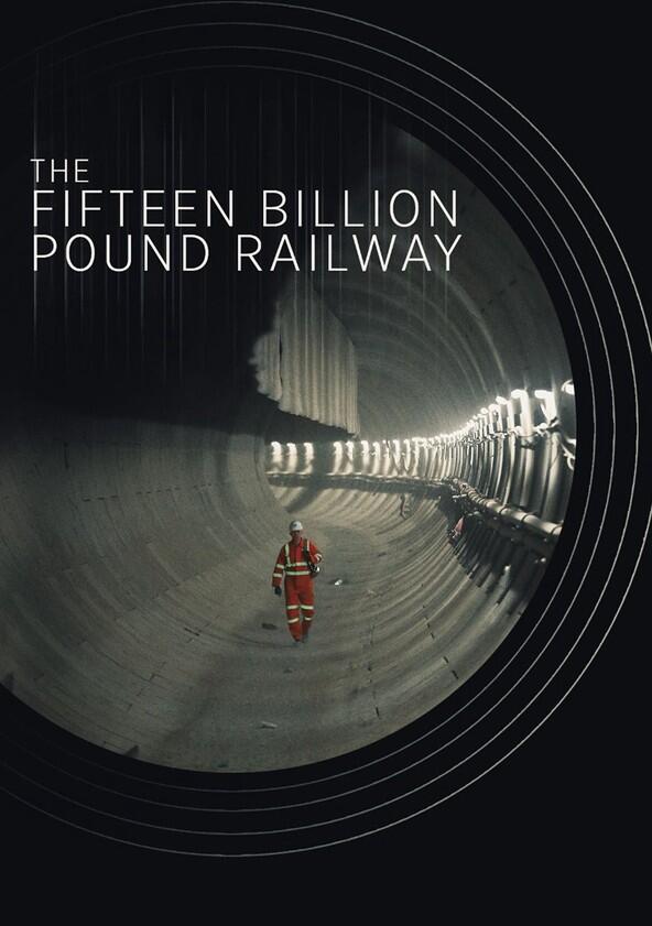 The 15 Billion Pound Railway - Season 4