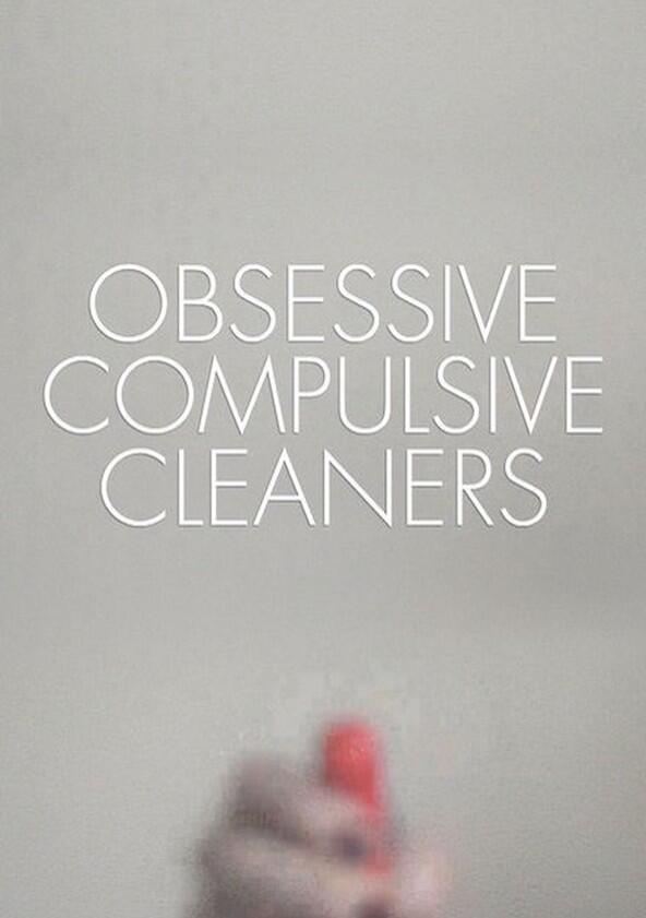 Obsessive Compulsive Cleaners - Season 2