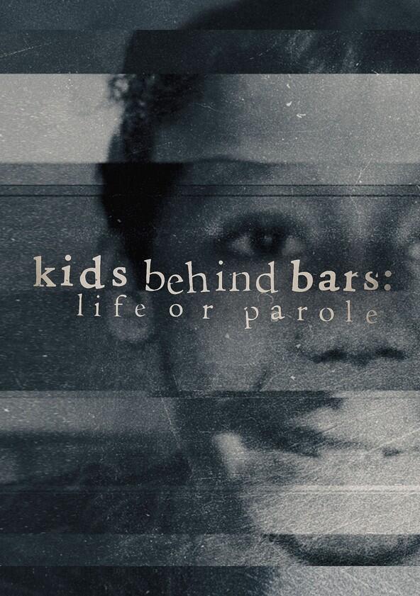 Kids Behind Bars: Life or Parole - Season 1