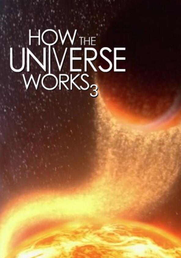 How the Universe Works - Season 3