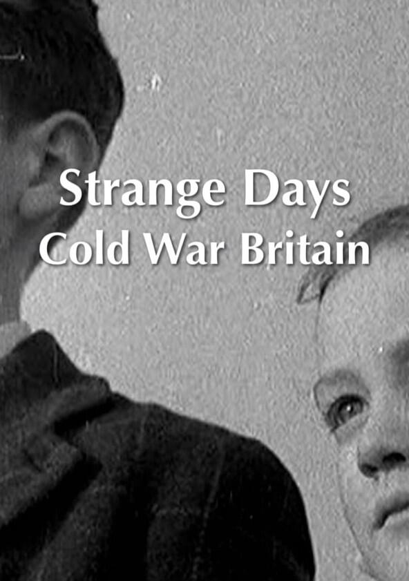 Strange Days: Cold War Britain - Season 1