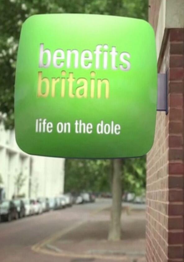 Benefits Britain: Life on the Dole - Season 1