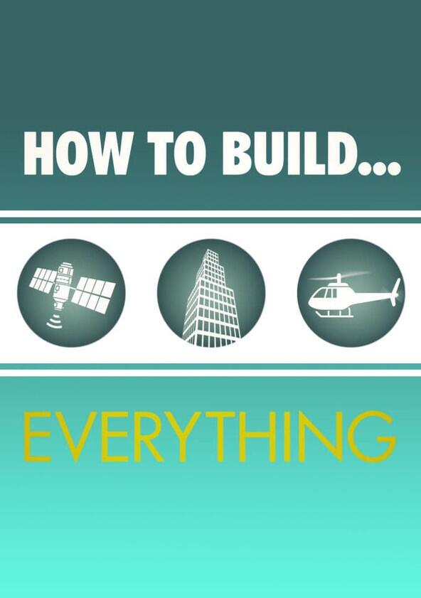 How to Build... Everything - Season 1