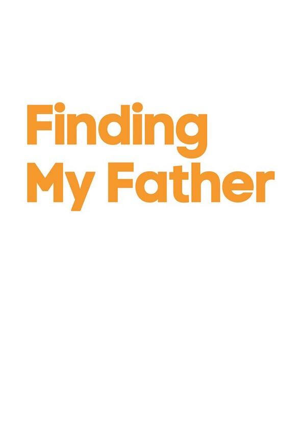 Finding My Father - Season 1