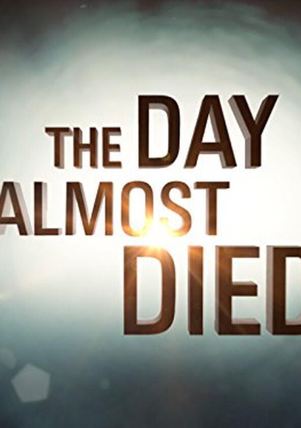 The Day I Almost Died - Season 1