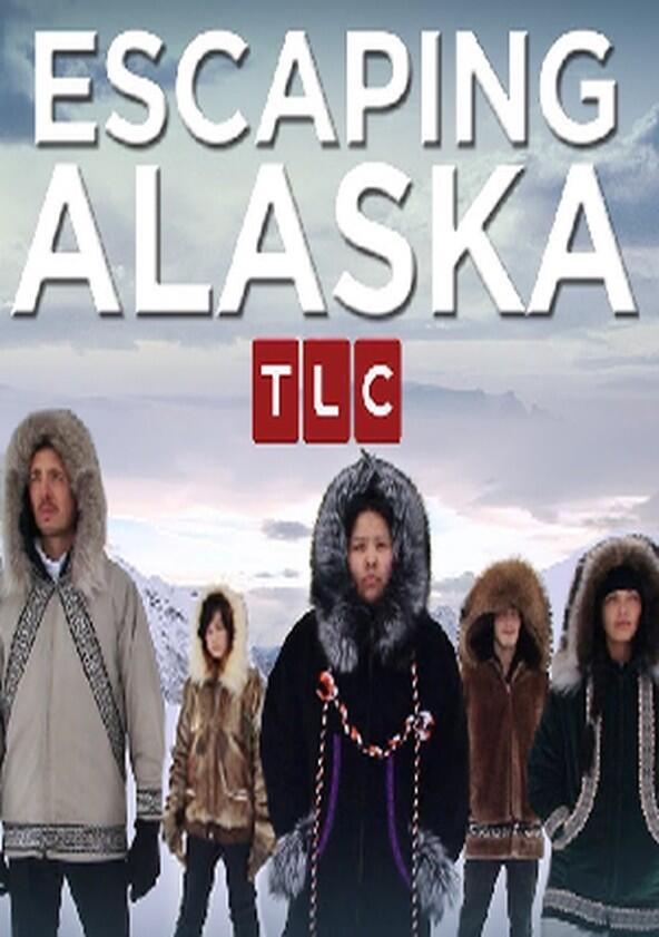 Escaping Alaska - Season 1