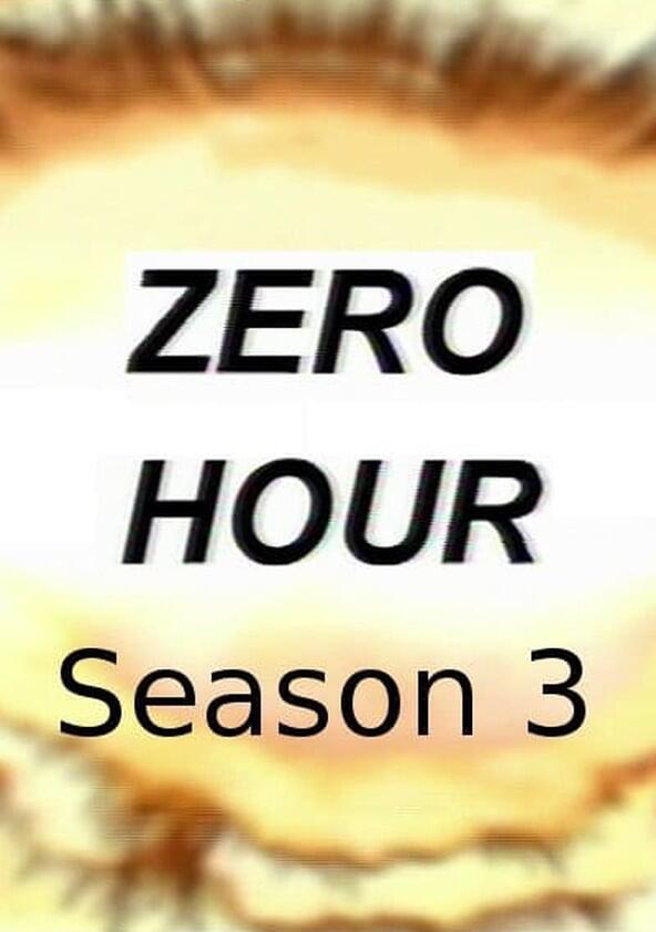 Zero Hour - Season 3