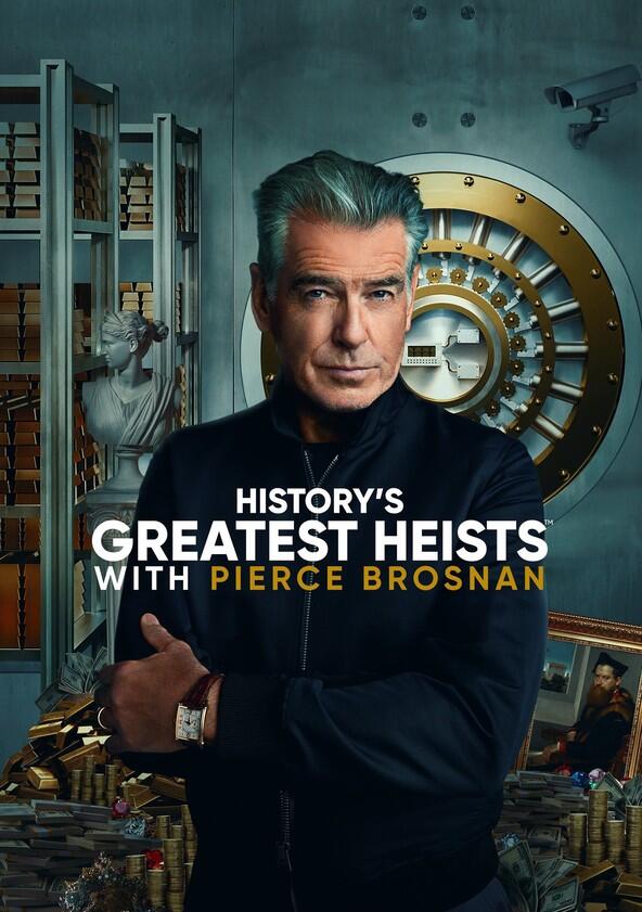 History's Greatest Heists with Pierce Brosnan - Season 1