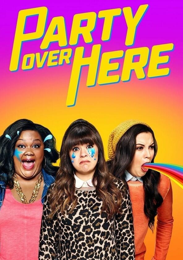 Party Over Here - Season 1