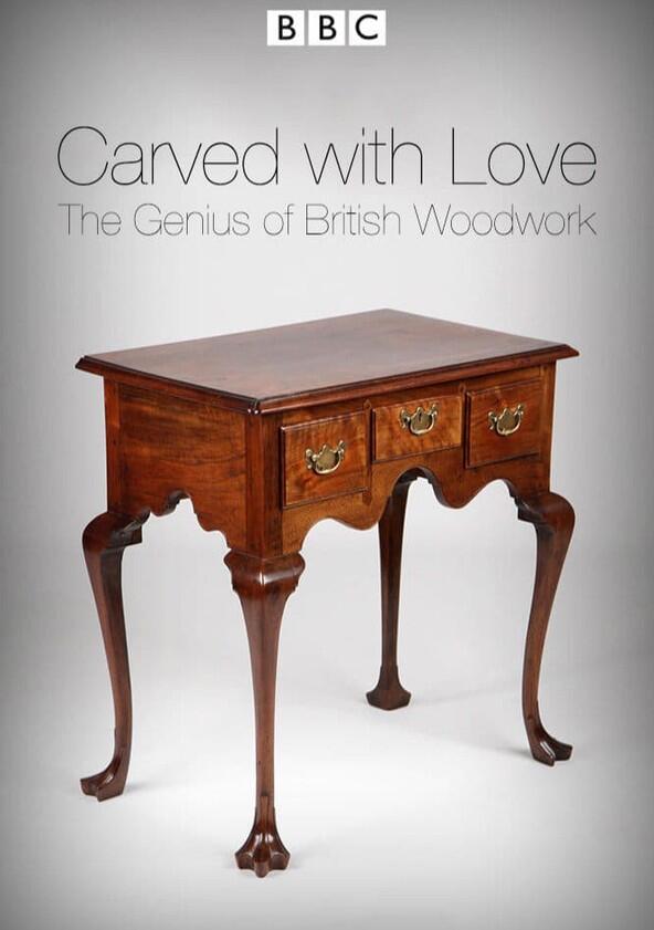 Carved with Love: The Genius of British Woodwork - Season 1