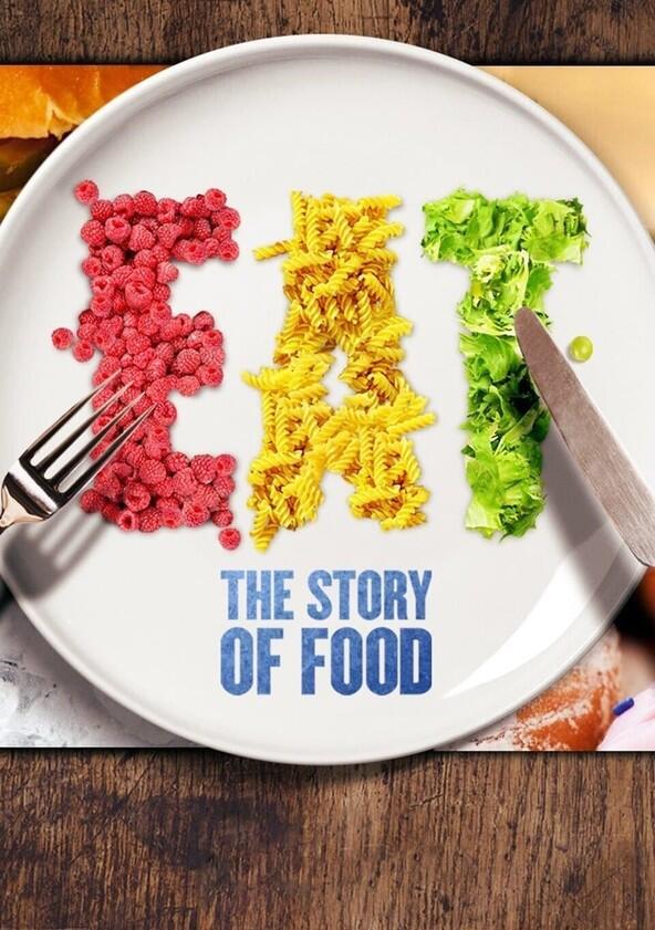 Eat: The Story of Food - Season 1