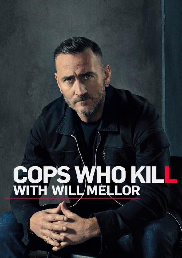 Cops Who Kill with Will Mellor - Season 1