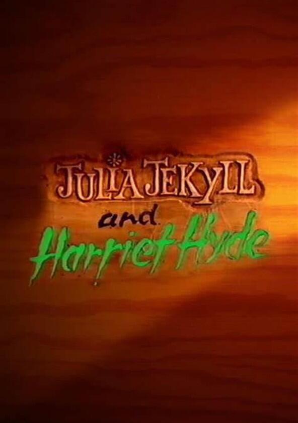 Julia Jekyll and Harriet Hyde - Season 1