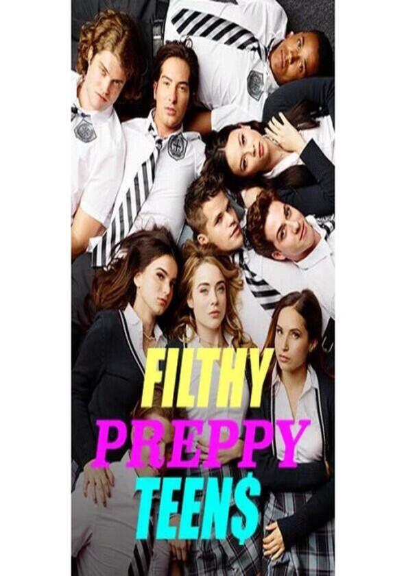 Filthy Preppy Teen$ - Season 1