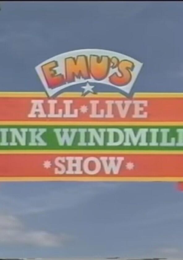 Emu's All Live Pink Windmill Show