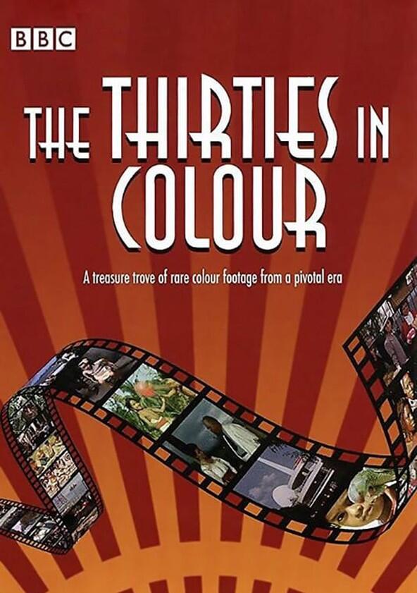 The Thirties in Colour - Season 1