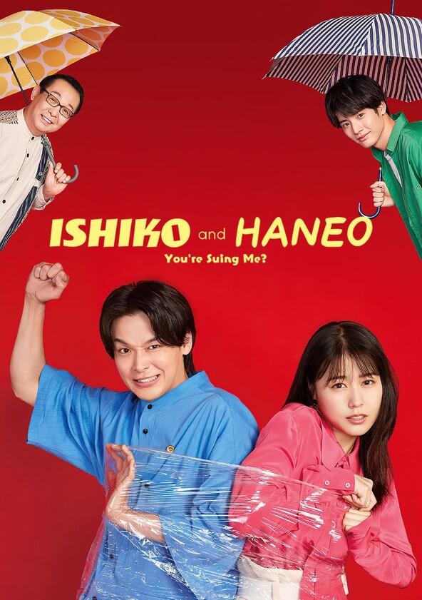 ISHIKO and HANEO: You're Suing Me? - Season 1