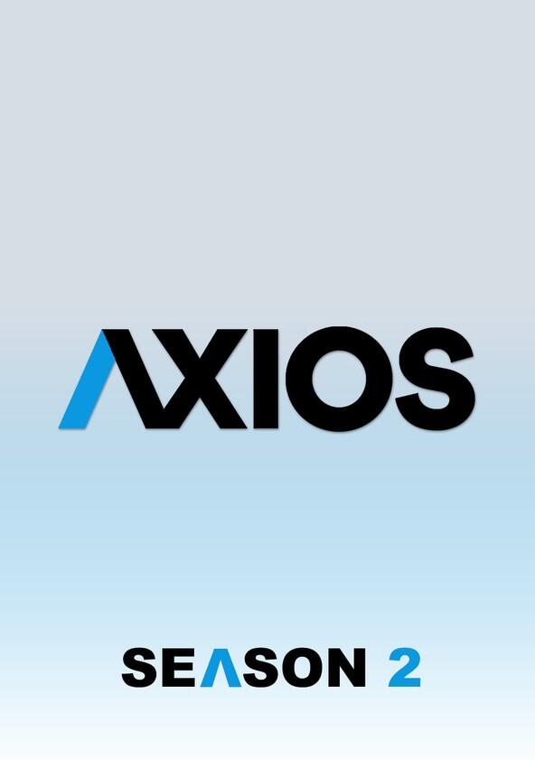 Axios - Season 2