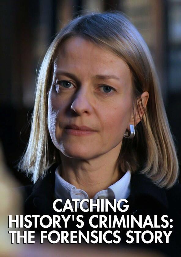 Catching History's Criminals: The Forensics Story - Season 1