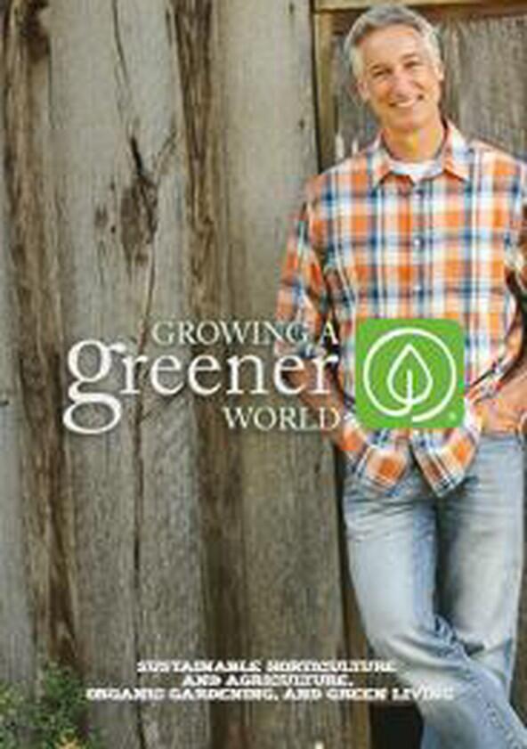 Growing a Greener World - Season 1