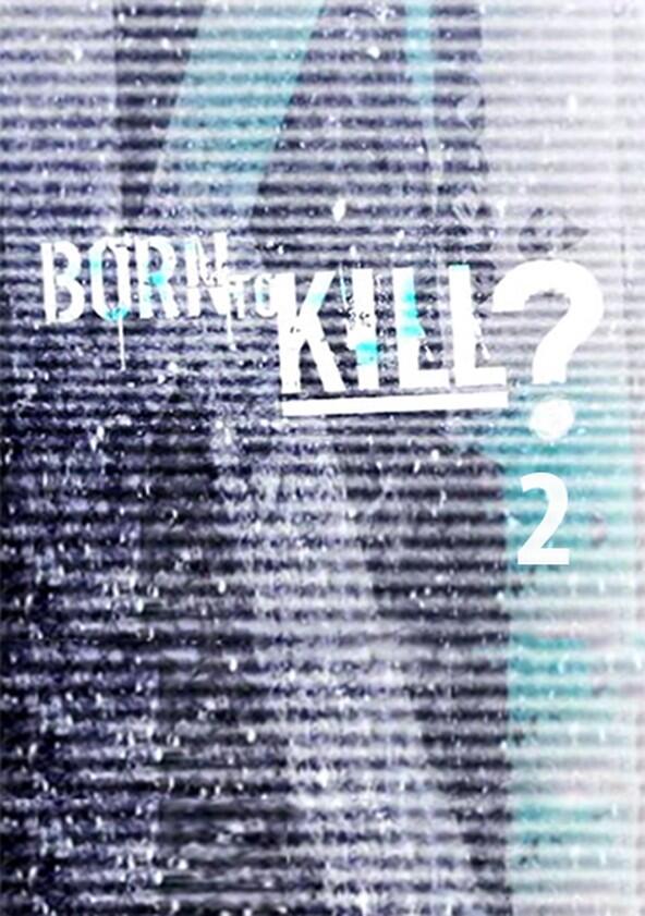 Born to Kill - Season 2