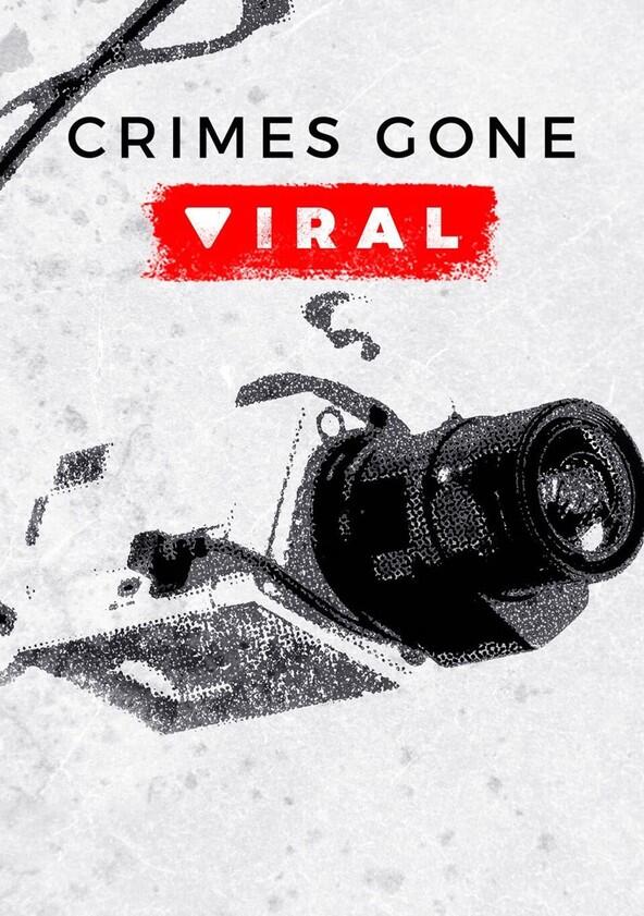 Crimes Gone Viral - Season 1