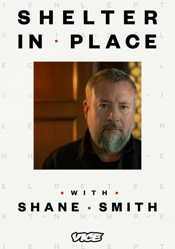 Shelter in Place with Shane Smith - Season 1