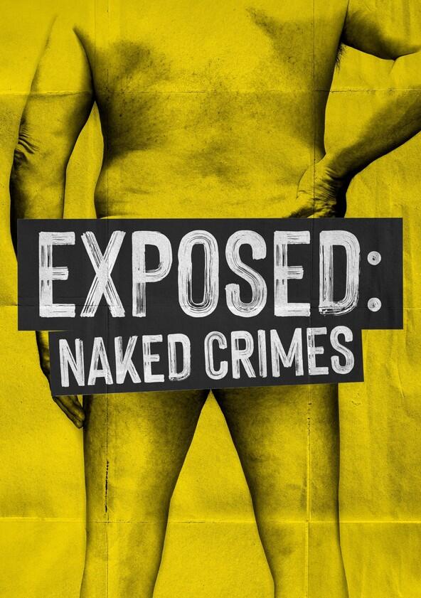 Exposed: Naked Crimes - Season 1