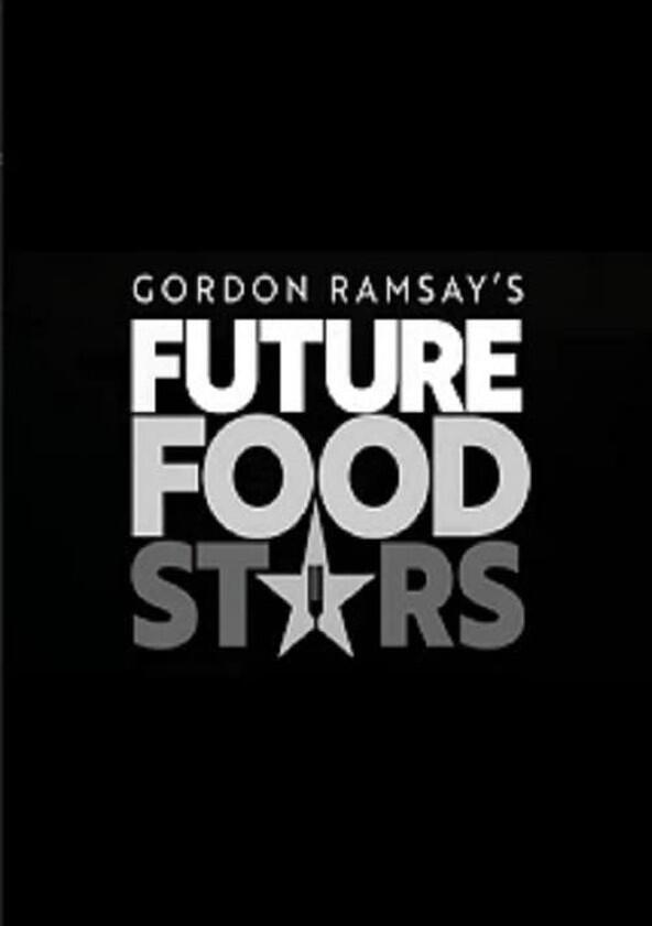 Gordon Ramsay's Future Food Stars - Season 1