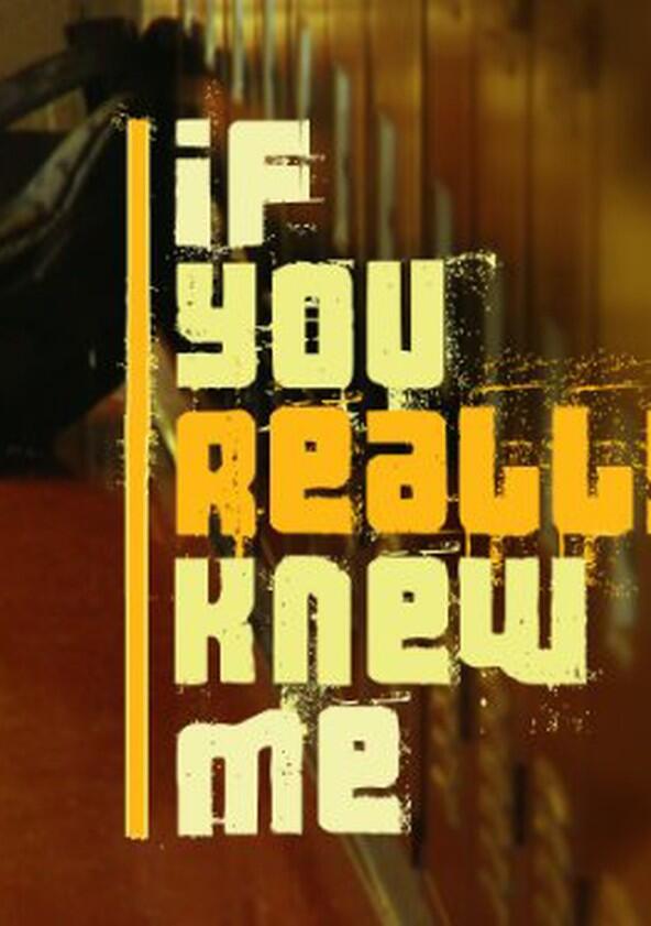 If You Really Knew Me - Season 1