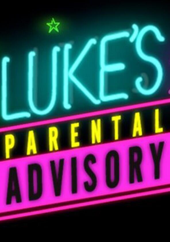 Luke's Parental Advisory - Season 1