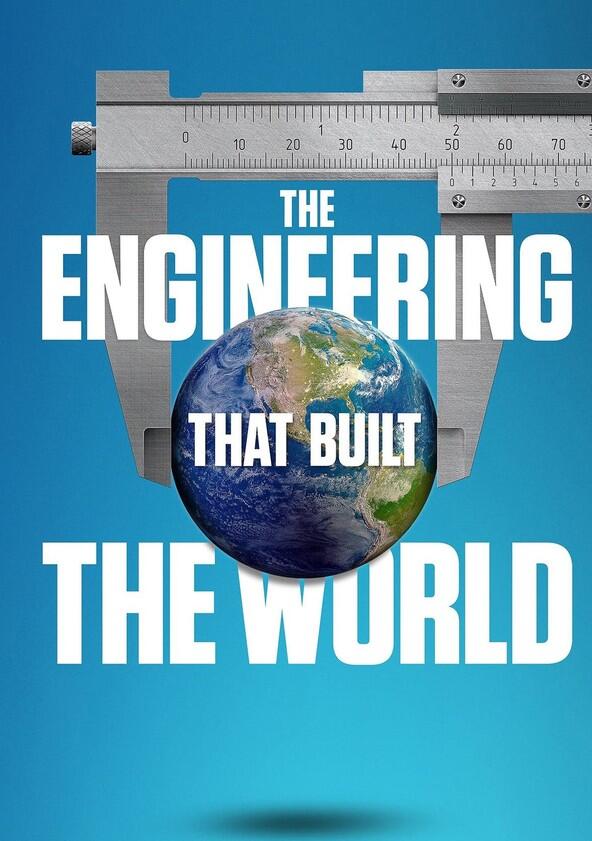 The Engineering That Built the World - Season 1