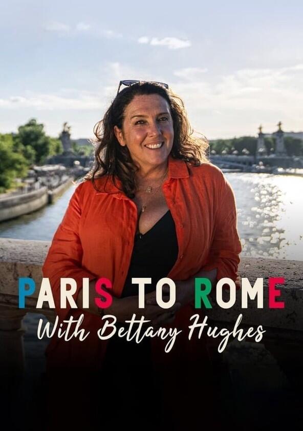 Paris to Rome with Bettany Hughes - Season 1